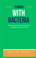 Teaming with Bacteria