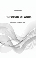 The Future of Work: Managing in the Age of AI