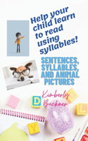 Help Your Child Learn How to Read Using Syllables!: Sentences, Syllables and Animal Pictures