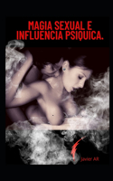 Magia Sexual E Influencia Psiquica