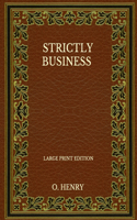 Strictly Business - Large Print Edition