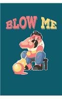 Blow Me