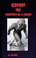 Bigfoot The Footsteps of a Legend