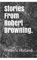 Stories From Robert Browning.