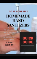 Homemade Hand Sanitizers: To keep yourself and your family healthy at all times