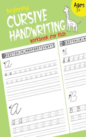 Beginning Cursive Handwriting Workbook for Kids: Cursive for Beginners Workbook Cursive Letter and Numbers Tracing Book Cursive Writing Practice Book to Learn Writing in Cursive (Beginning Cursive 