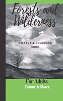 Forest and Wilderness Greyscale Colouring Book for Adults