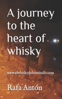 A journey to the heart of whisky