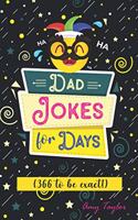 Dad Jokes For Days: (366 to be exact!)
