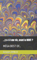 ...y a-t-il une vie, avant la MORT ?: Méga Best Of...(3 Oeuvre Littéraire)
