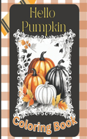 Hello Pumpkin Fall Autumn Coloring Book for Teens and Adults Glamourous