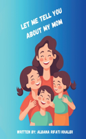 Let Me Tell You about My Mom