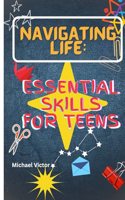 Navigating Life: Essential Skills for Teens