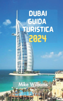 Dubai Guida Turistica 2024: La Guida Definitiva, Aggiornata E Completa Per Viaggiare Attraverso Il Lussuoso Gioiello Degli Emirati Arabi Uniti ConItinerari Di Viaggio.