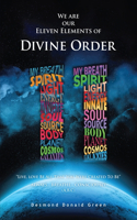 We Are Our Eleven Elements of Divine Order