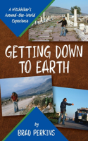 Getting Down to Earth: A Hitchhiker's Around-the-World Experience