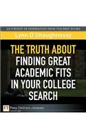 Truth About Finding Great Academic Fits in Your College Search, The