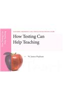 How Testing Can Help Teaching, Mastering Assessment