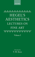 Hegel's Aesthetics: Volume 1