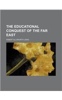 The Educational Conquest of the Far East