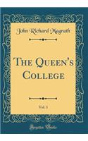 The Queen's College, Vol. 1 (Classic Reprint)