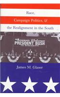 Race, Campaign Politics and the Realignment in the South
