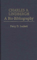 Charles A. Lindbergh: A Bio-Bibliography