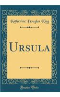 Ursula (Classic Reprint)