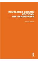 Routledge Library Editions: The Renaissance: (Routledge Library Editions: The Renaissance)