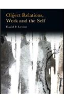 Object Relations, Work and the Self