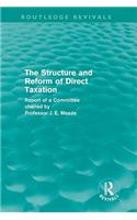 The Structure and Reform of Direct Taxation (Routledge Revivals)