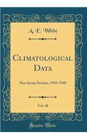 Climatological Data, Vol. 48: New Jersey Section, 1943-1948 (Classic Reprint)