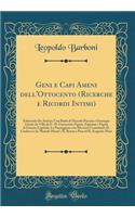 Geni E Capi Ameni Dell'ottocento (Ricerche E Ricordi Intimi): Edmondo de Amicis; Una Burla Di Niccolo Puccini a Giuseppe Giusti; In Villa Da F.-D. Guerrazzi; Figure, Figurine E Figuri Di Firenze Capitale; Le Passeggiate Con Silvestro Centofanti; Il