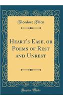 Heart's Ease, or Poems of Rest and Unrest (Classic Reprint)