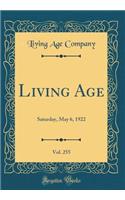 Living Age, Vol. 255: Saturday, May 6, 1922 (Classic Reprint)