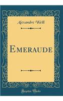 Emeraude (Classic Reprint)