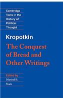 Kropotkin: 'The Conquest of Bread' and Other Writings