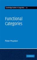 Functional Categories: (Series Number 117 Cambridge Studies in Linguistics)