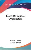 Essays On Political Organization