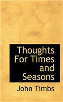 Thoughts for Times and Seasons