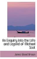 An Enquiry Into the Life and Legend of Michael Scot