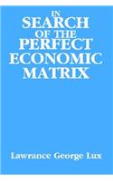In Search of the Perfect Economic Matrix