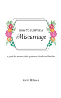 How to Survive a Miscarriage