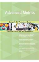 Advanced Metrics Complete Self-Assessment Guide