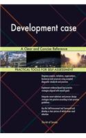 Development case A Clear and Concise Reference