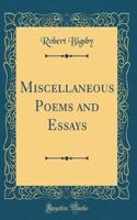 Miscellaneous Poems and Essays (Classic Reprint)