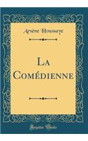 La Comédienne (Classic Reprint)
