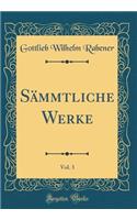 Sämmtliche Werke, Vol. 3 (Classic Reprint)