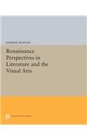 Renaissance Perspectives in Literature and the Visual Arts: (Princeton Legacy Library)