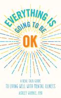 Everything Is Going to Be OK